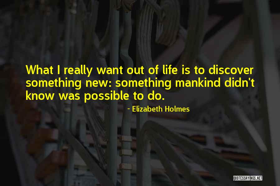 Elizabeth Holmes Quotes 958299