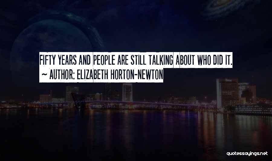 Elizabeth Horton-Newton Quotes 1047004