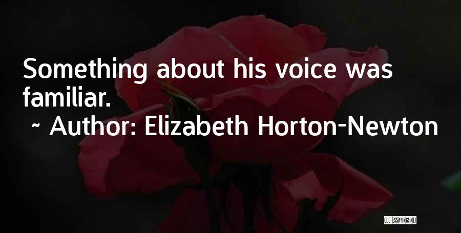 Elizabeth Horton-Newton Quotes 1831650