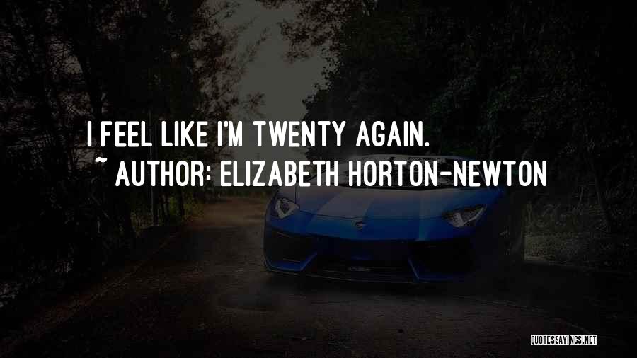 Elizabeth Horton-Newton Quotes 459754