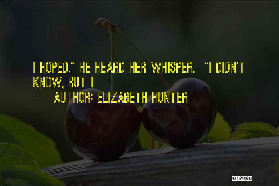 Elizabeth Hunter Quotes 1825212