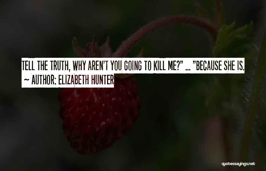 Elizabeth Hunter Quotes 896101