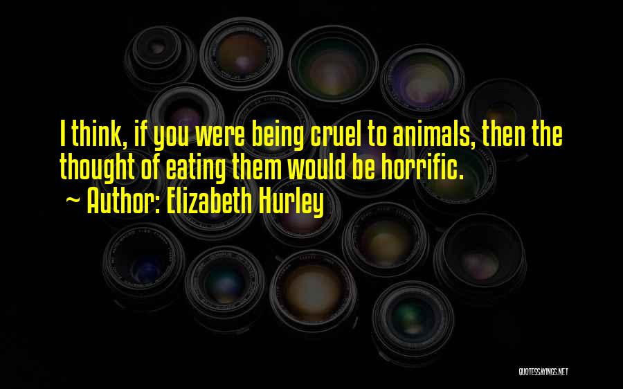 Elizabeth Hurley Quotes 1008641