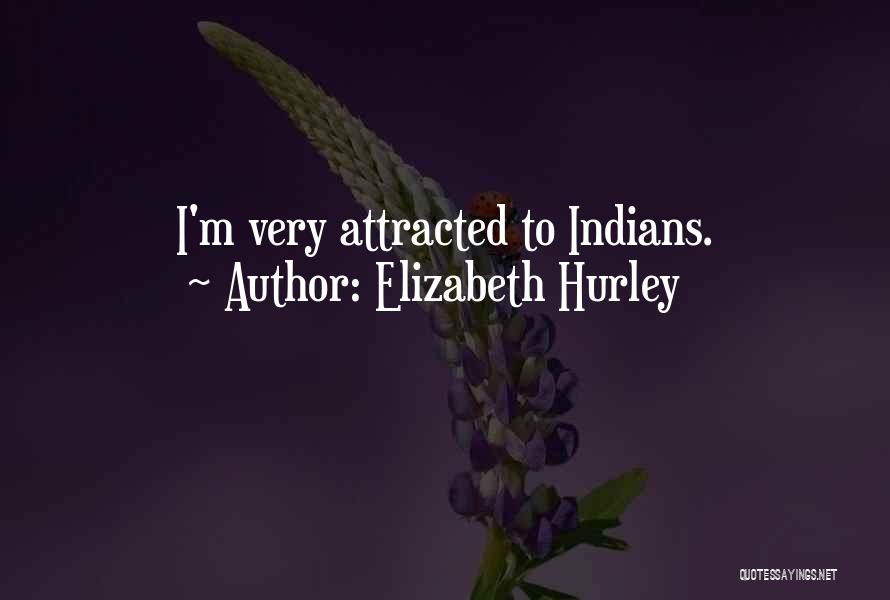 Elizabeth Hurley Quotes 1087538