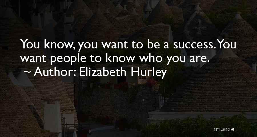 Elizabeth Hurley Quotes 1615856