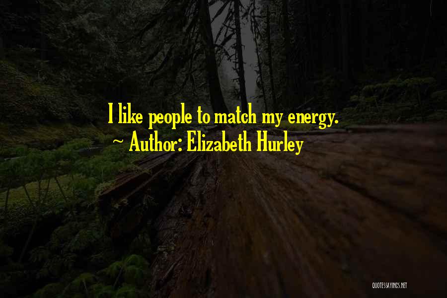 Elizabeth Hurley Quotes 1620337