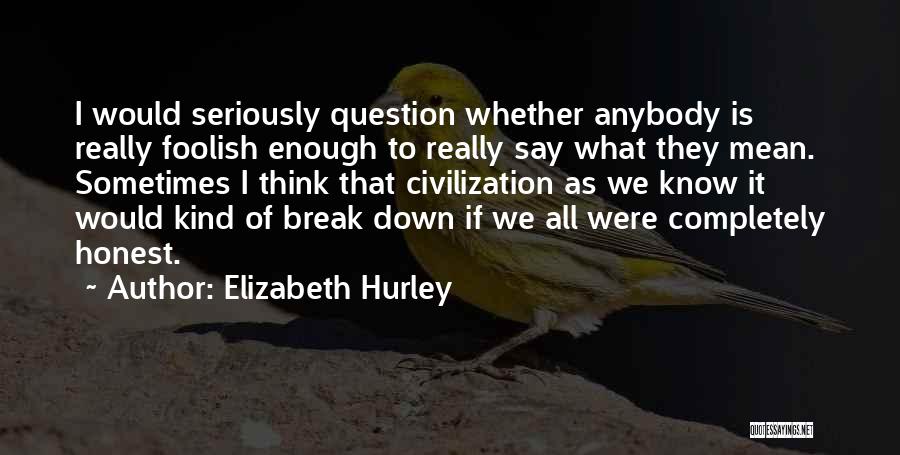 Elizabeth Hurley Quotes 1981664