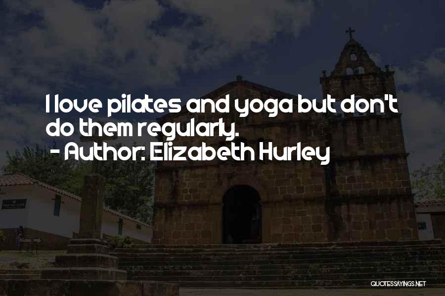 Elizabeth Hurley Quotes 633648