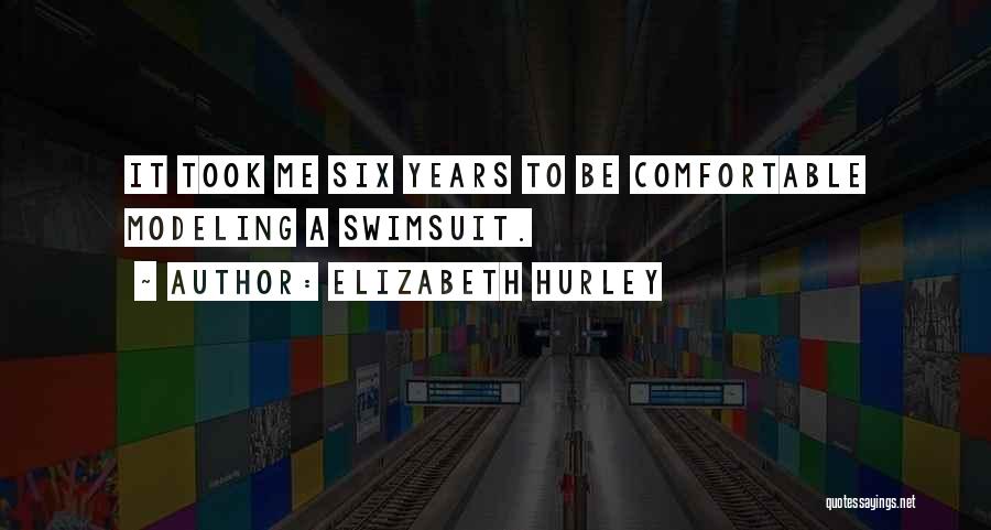 Elizabeth Hurley Quotes 681716