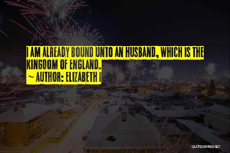 Elizabeth I Quotes 1009778