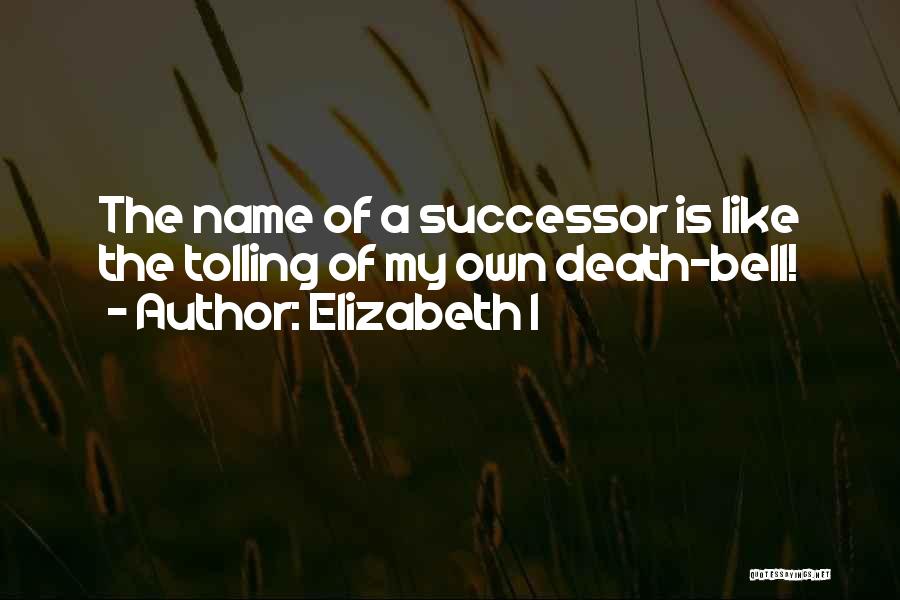Elizabeth I Quotes 497869