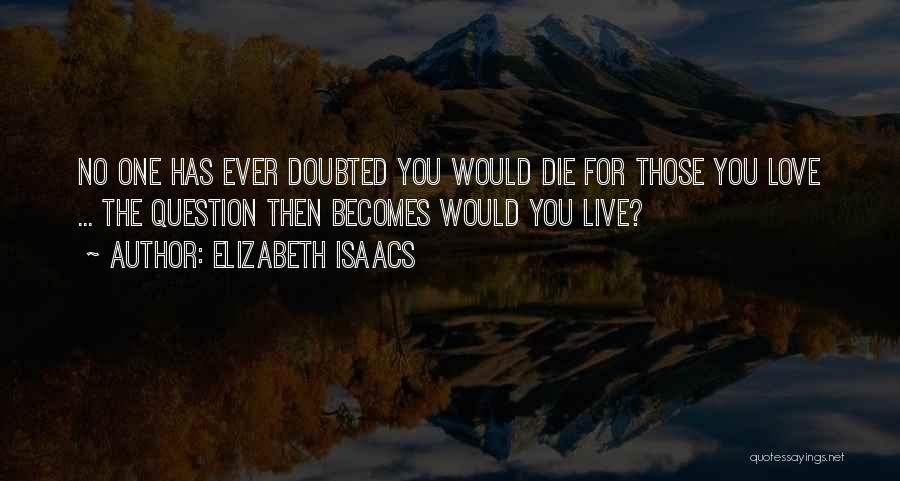 Elizabeth Isaacs Quotes 422883