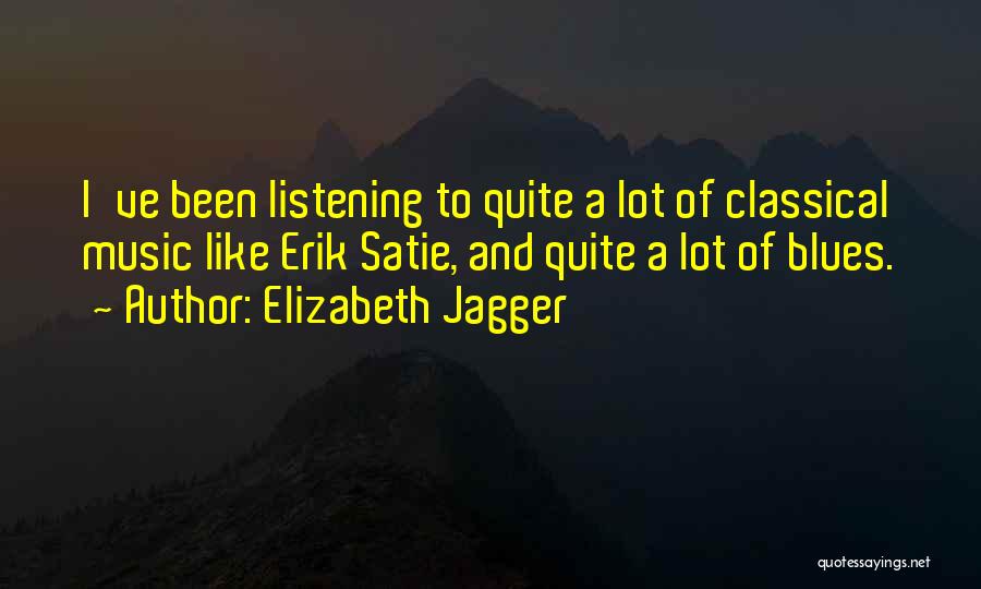 Elizabeth Jagger Quotes 1342662