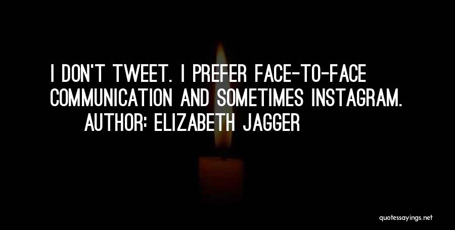 Elizabeth Jagger Quotes 2217443