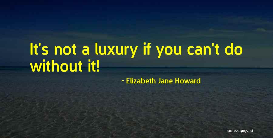 Elizabeth Jane Howard Quotes 1887709