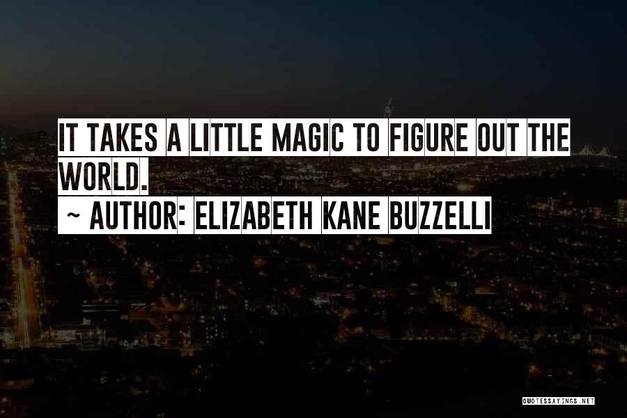 Elizabeth Kane Buzzelli Quotes 807909