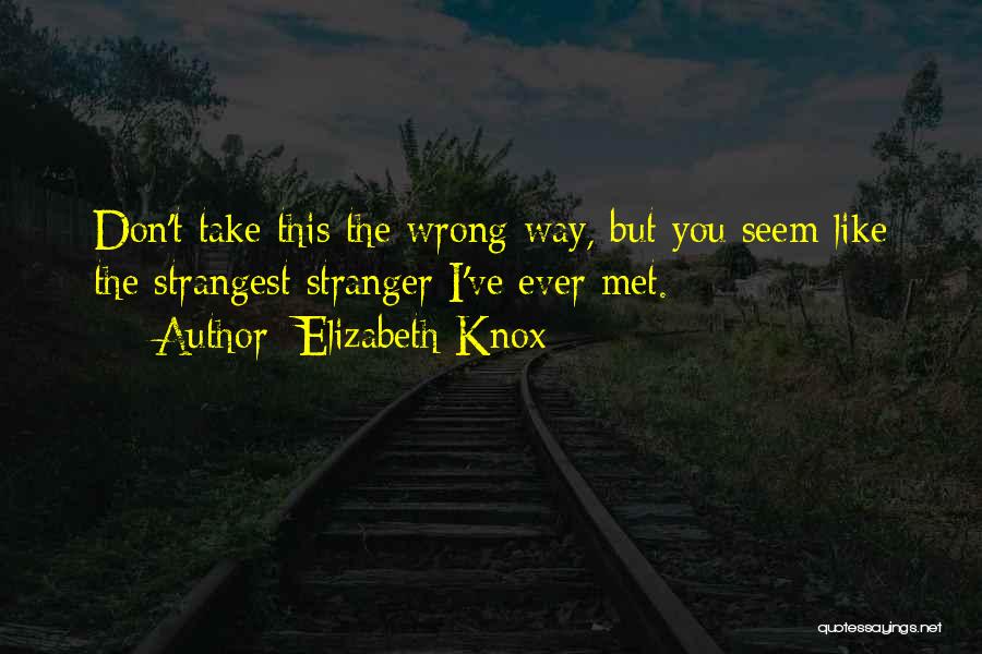 Elizabeth Knox Quotes 1192526
