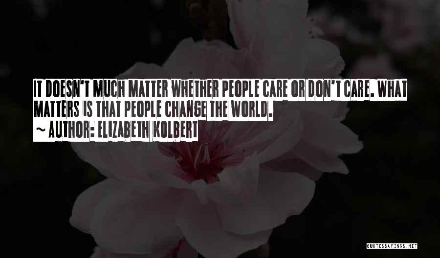 Elizabeth Kolbert Quotes 1757362