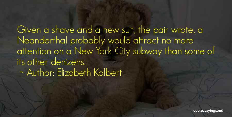 Elizabeth Kolbert Quotes 349321