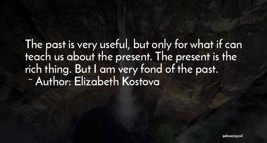 Elizabeth Kostova Quotes 2129799