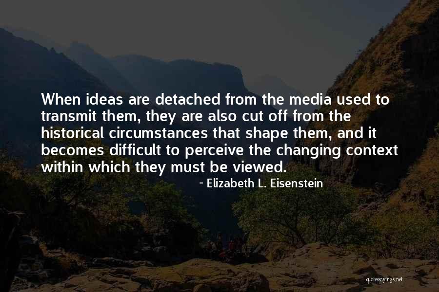 Elizabeth L. Eisenstein Quotes 1511732 Elizabeth L. Eisenstein Quotes 1511732