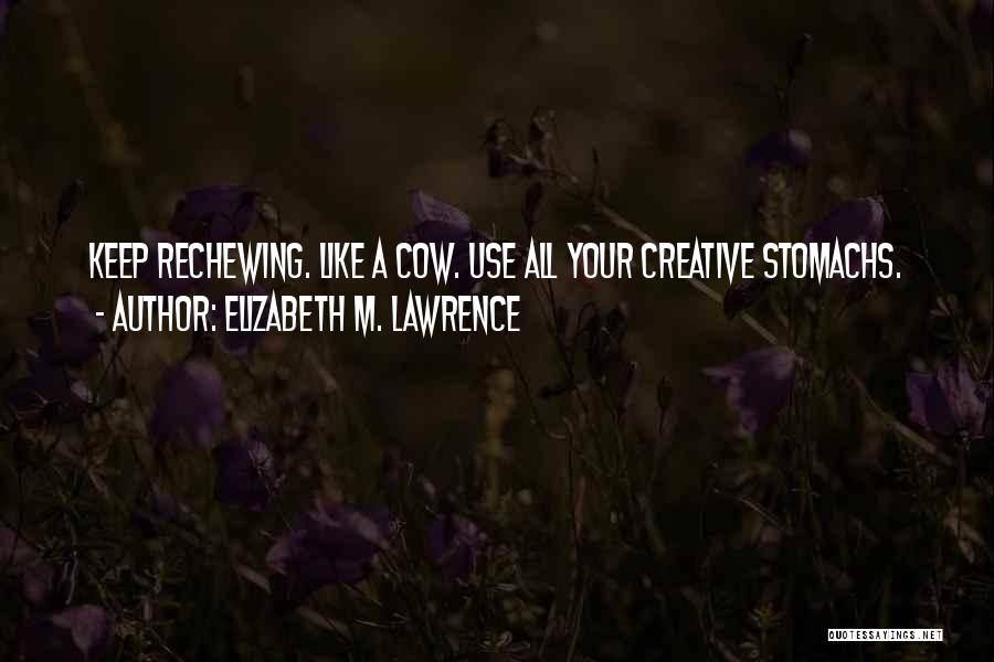 Elizabeth M. Lawrence Quotes 711032