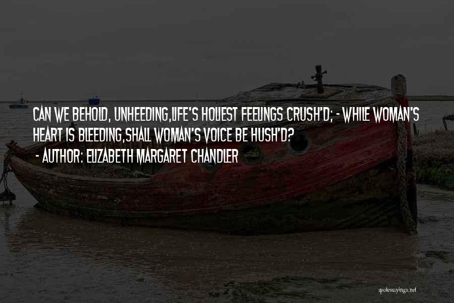 Elizabeth Margaret Chandler Quotes 1254149