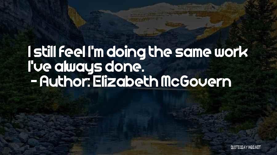 Elizabeth McGovern Quotes 1779336