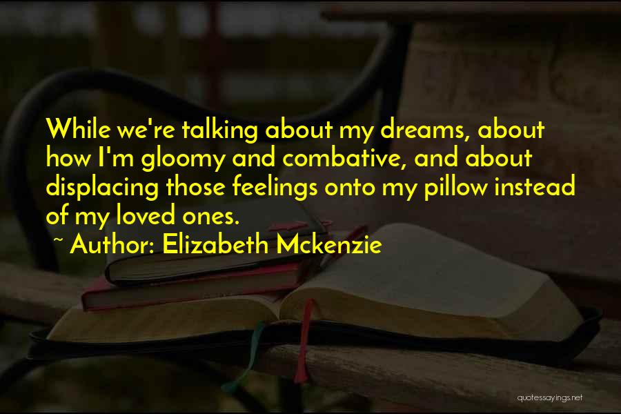 Elizabeth Mckenzie Quotes 1535335