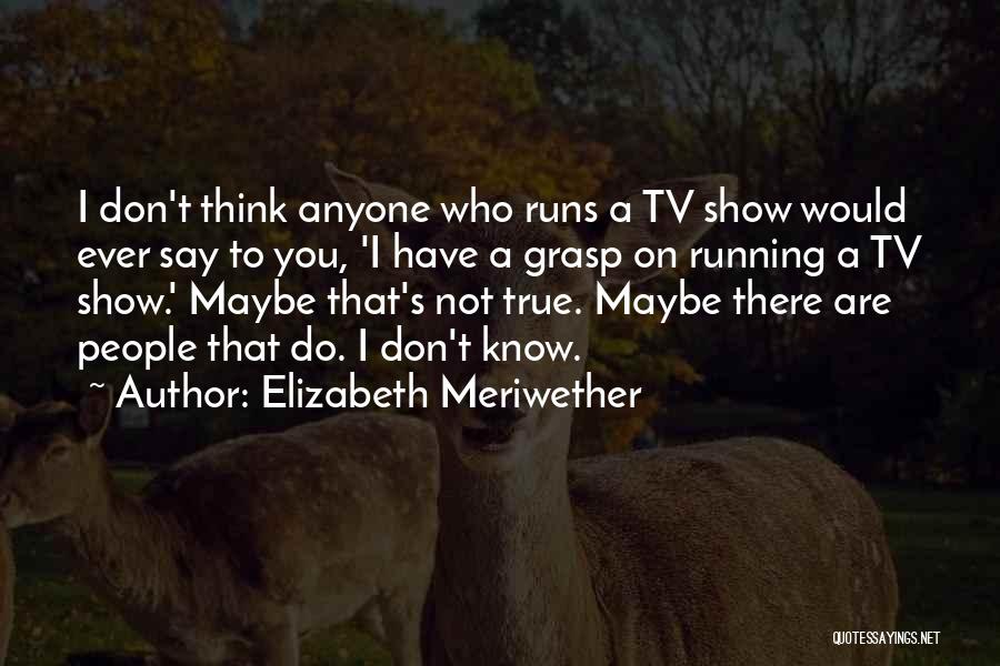 Elizabeth Meriwether Quotes 1033360