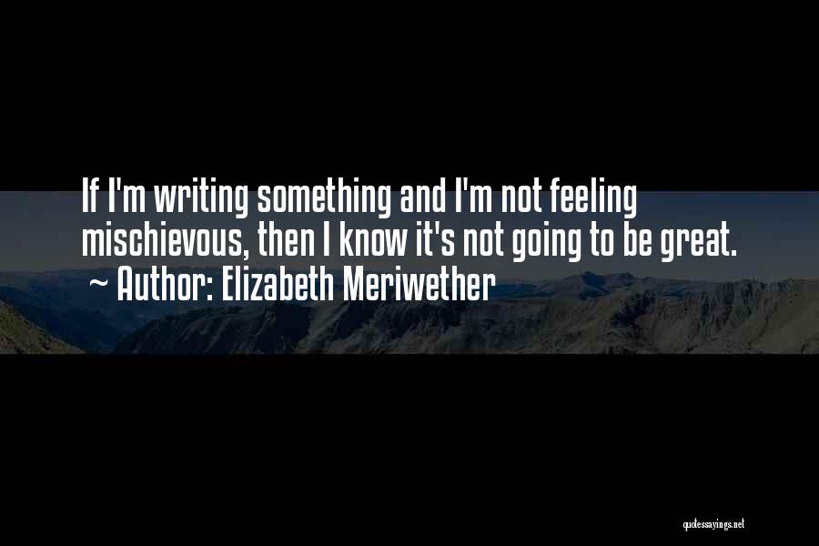 Elizabeth Meriwether Quotes 932092