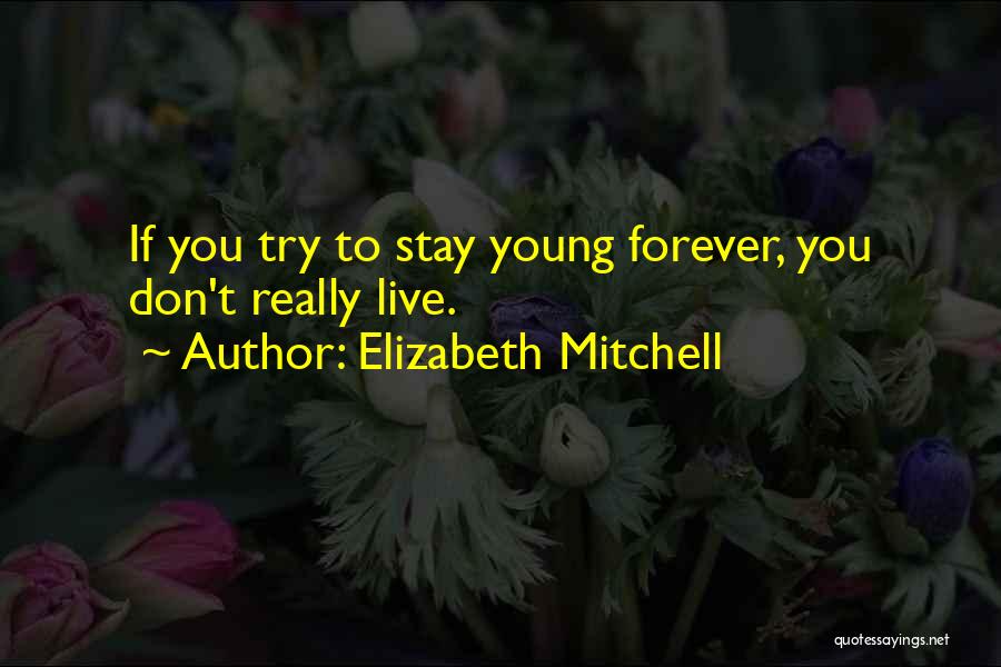 Elizabeth Mitchell Quotes 1372617