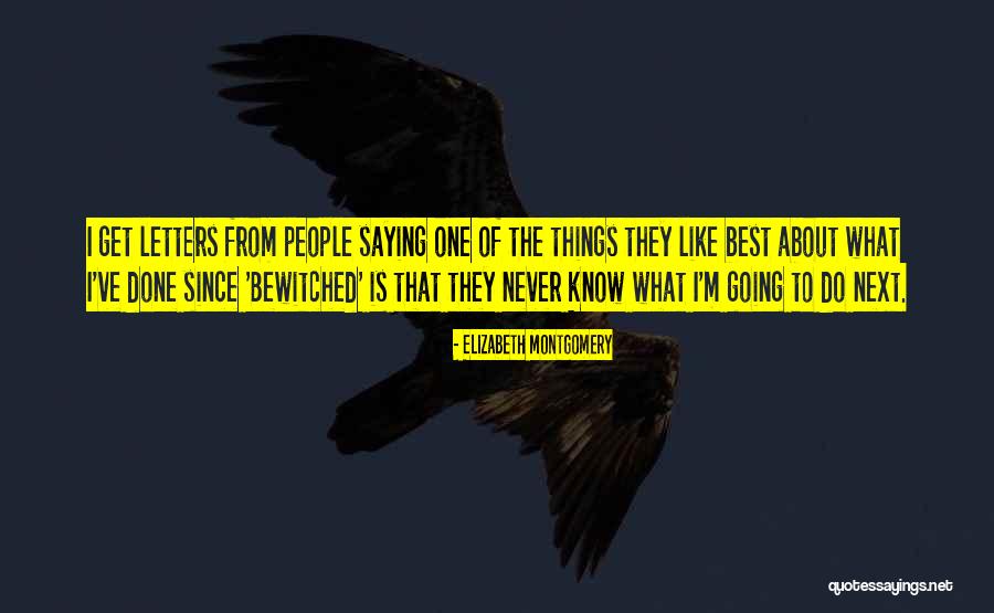 Elizabeth Montgomery Quotes 982588 Elizabeth Montgomery Quotes 982588