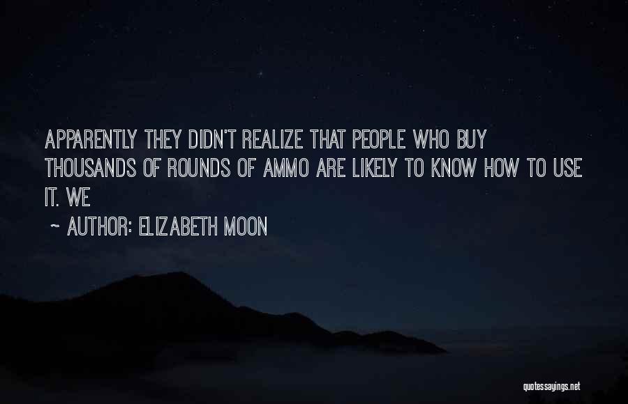 Elizabeth Moon Quotes 102134