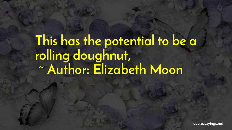 Elizabeth Moon Quotes 1204681