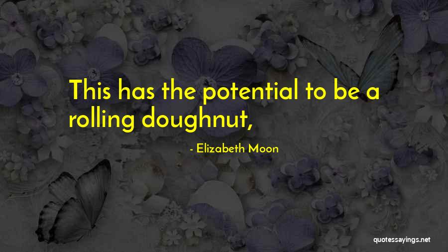 Elizabeth Moon Quotes 1204681