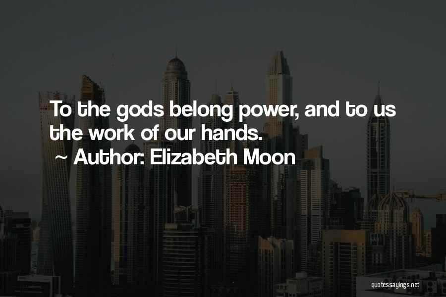 Elizabeth Moon Quotes 1289698