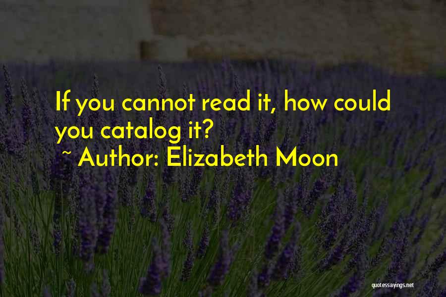 Elizabeth Moon Quotes 2207509