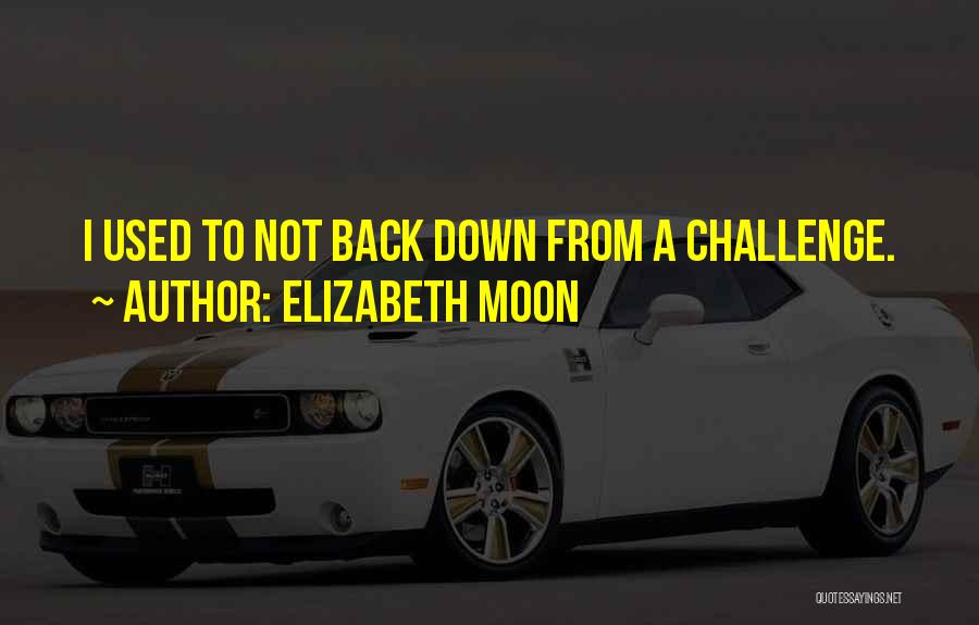 Elizabeth Moon Quotes 449767