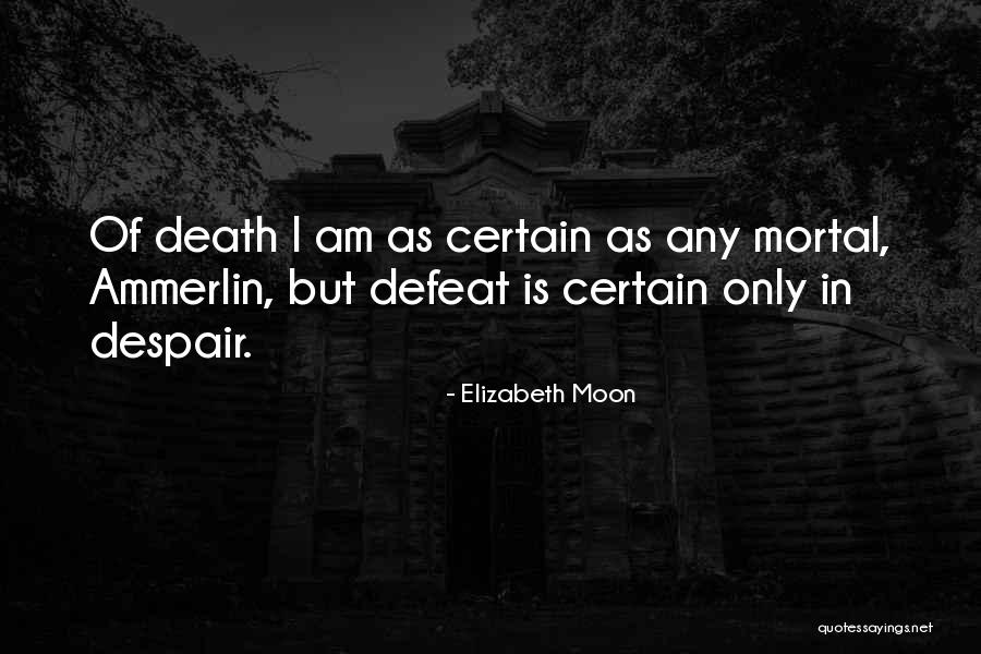 Elizabeth Moon Quotes 679996