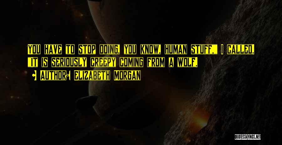 Elizabeth Morgan Quotes 1102936