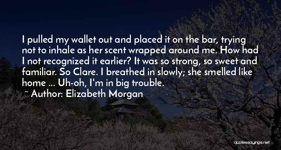 Elizabeth Morgan Quotes 118969