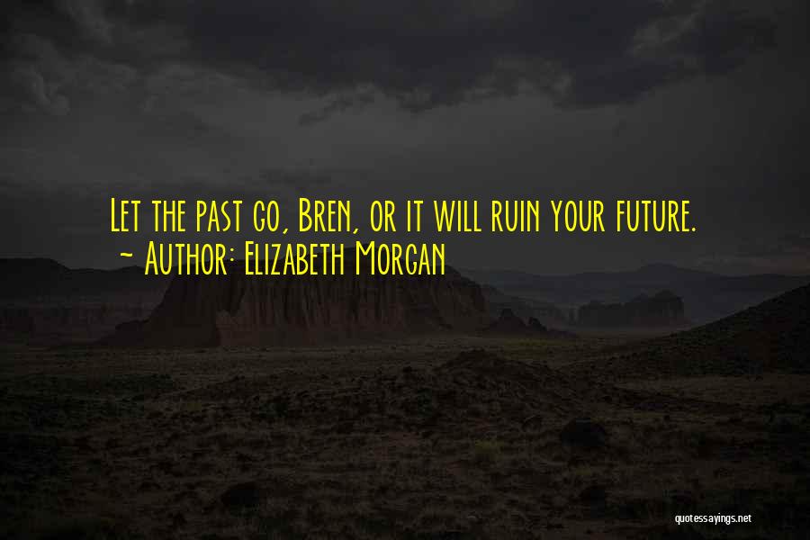 Elizabeth Morgan Quotes 1255502