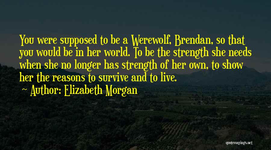 Elizabeth Morgan Quotes 1407206