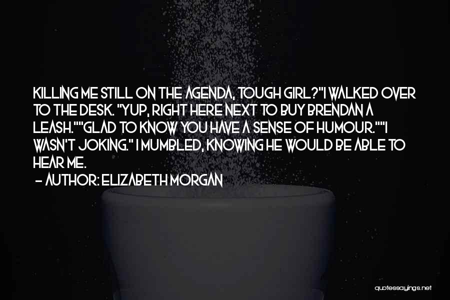 Elizabeth Morgan Quotes 1483203