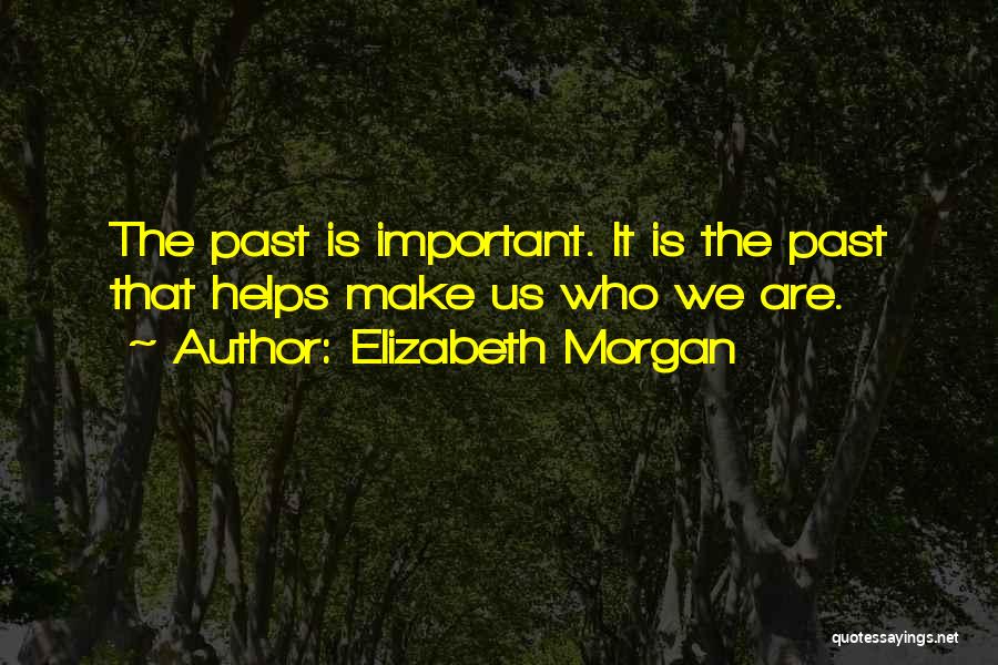 Elizabeth Morgan Quotes 1556936