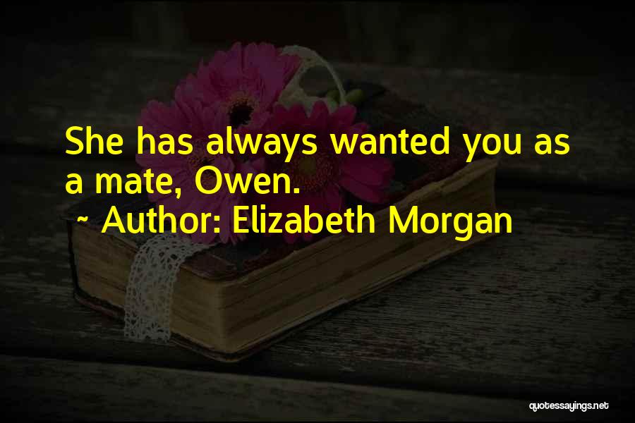 Elizabeth Morgan Quotes 277638