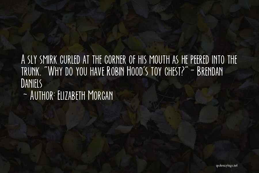 Elizabeth Morgan Quotes 951391