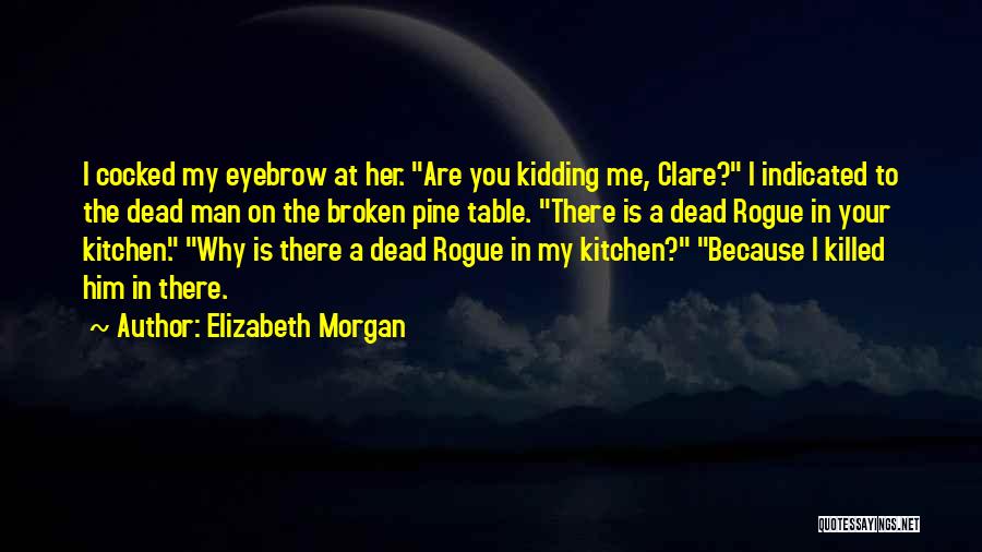 Elizabeth Morgan Quotes 970286