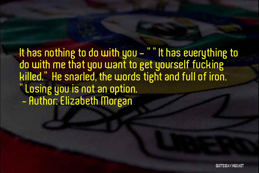 Elizabeth Morgan Quotes 995590